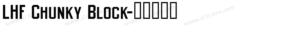 LHF Chunky Block字体转换